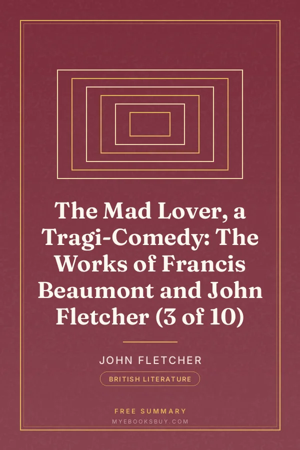 Cover of The Mad Lover, a Tragi-Comedy: The Works of Francis Beaumont and John Fletcher (3 of 10)