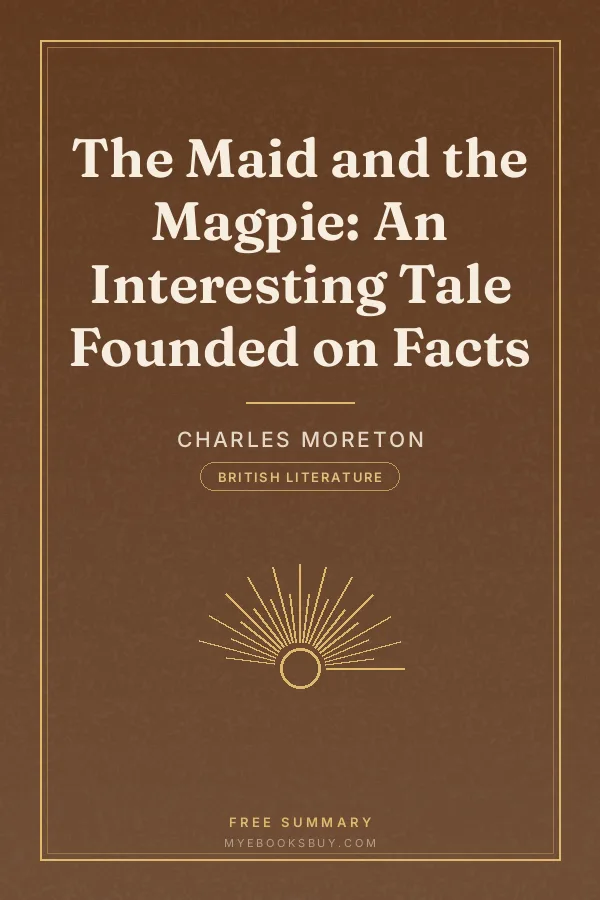 Cover of The Maid and the Magpie: An Interesting Tale Founded on Facts