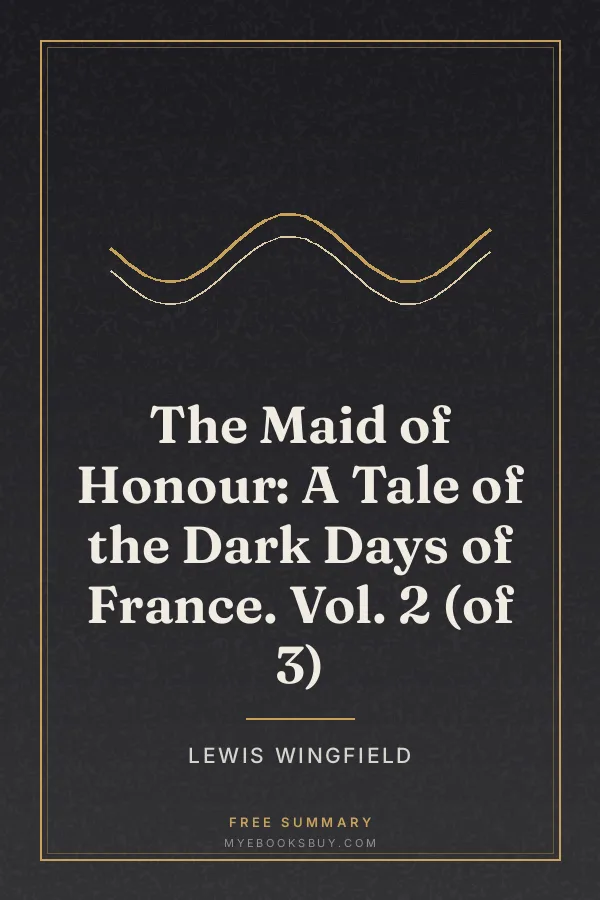 Cover of The Maid of Honour: A Tale of the Dark Days of France. Vol. 2 (of 3)