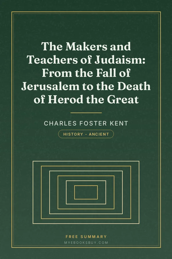 Cover of The Makers and Teachers of Judaism: From the Fall of Jerusalem to the Death of Herod the Great