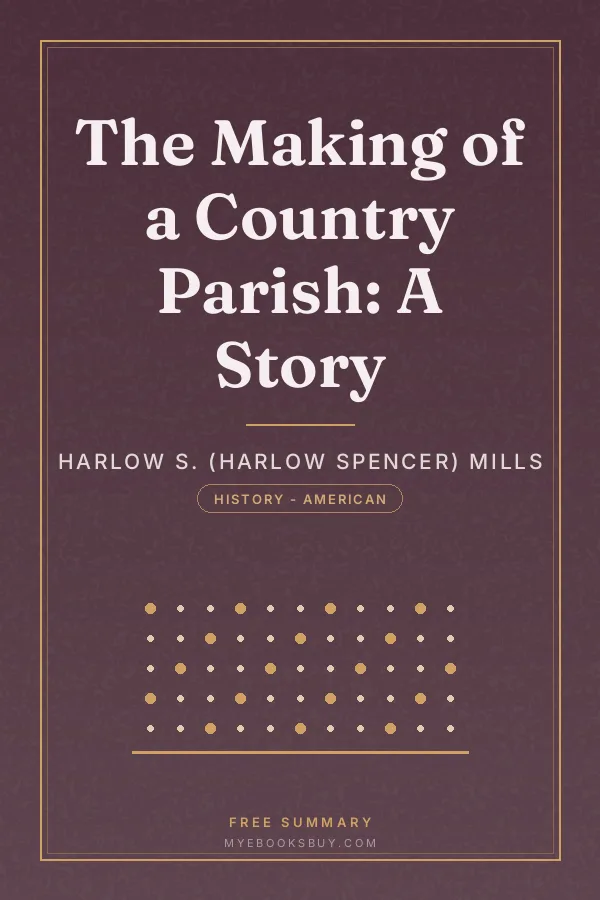Cover of The Making of a Country Parish: A Story