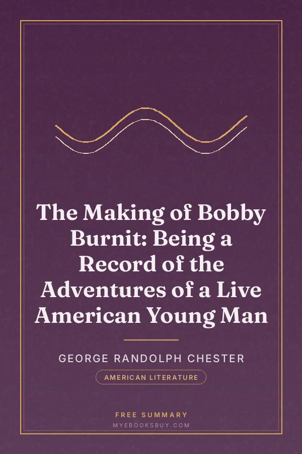 Cover of The Making of Bobby Burnit: Being a Record of the Adventures of a Live American Young Man