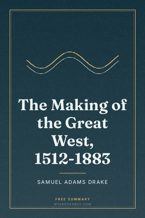 Cover of The Making of the Great West, 1512-1883