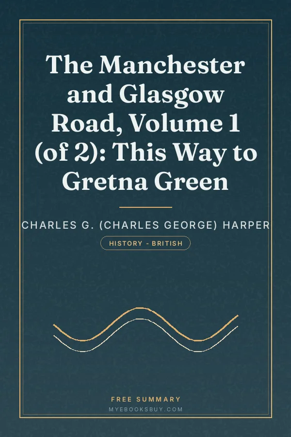 Cover of The Manchester and Glasgow Road, Volume 1 (of 2): This Way to Gretna Green