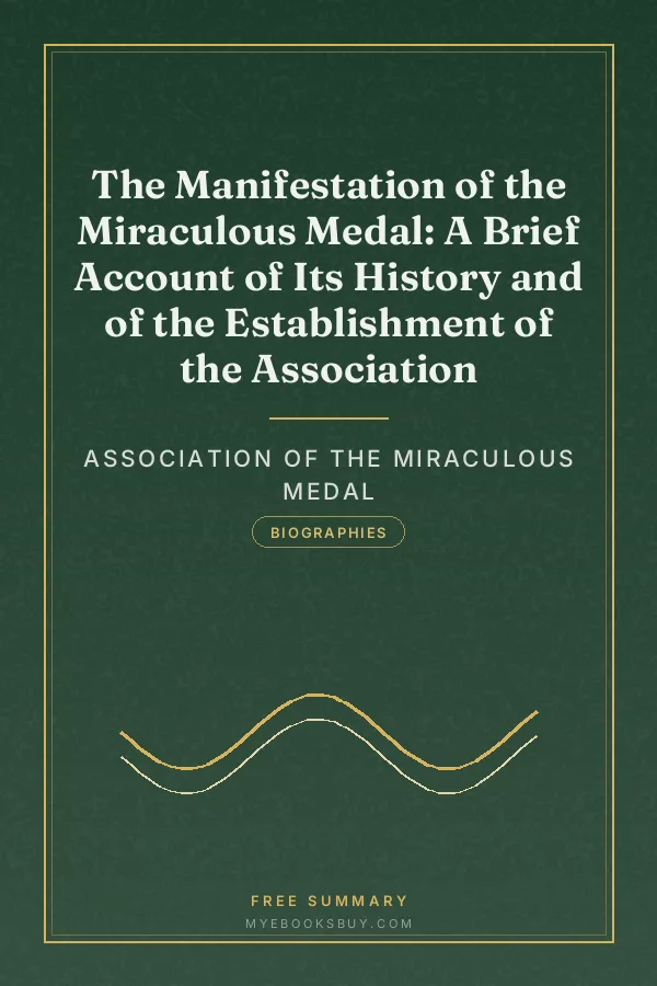 Cover of The Manifestation of the Miraculous Medal: A Brief Account of Its History and of the Establishment of the Association