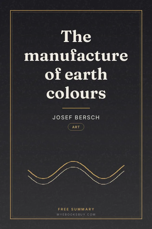 Cover of The manufacture of earth colours