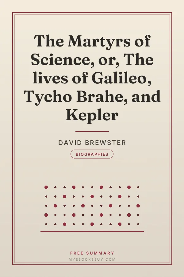 Cover of The Martyrs of Science, or, The lives of Galileo, Tycho Brahe, and Kepler