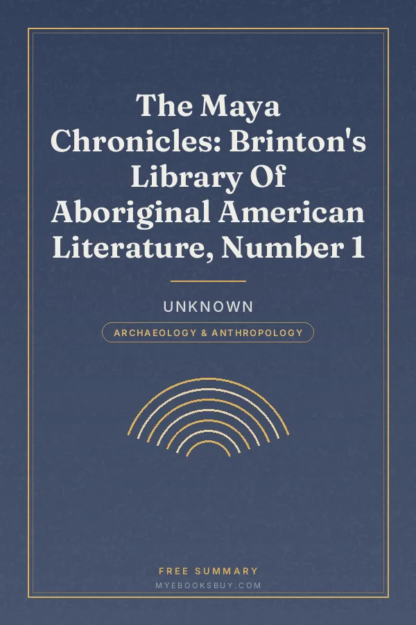 Cover of The Maya Chronicles: Brinton's Library Of Aboriginal American Literature, Number 1