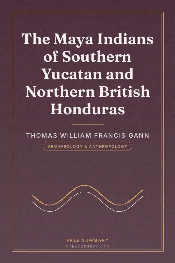 Cover of The Maya Indians of Southern Yucatan and Northern British Honduras
