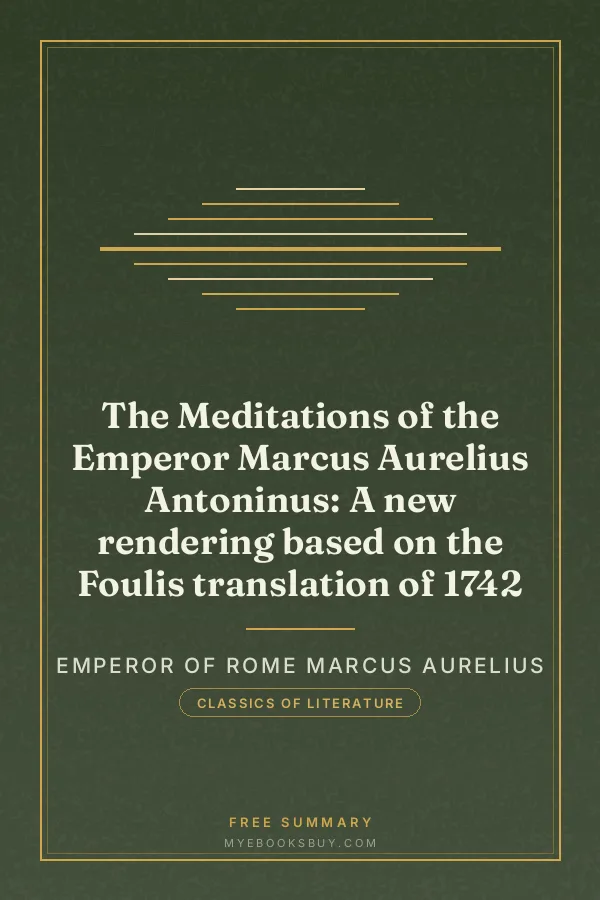 Cover of The Meditations of the Emperor Marcus Aurelius Antoninus: A new rendering based on the Foulis translation of 1742