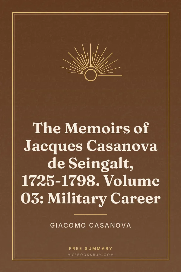 Cover of The Memoirs of Jacques Casanova de Seingalt, 1725-1798. Volume 03: Military Career