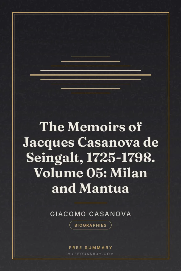 Cover of The Memoirs of Jacques Casanova de Seingalt, 1725-1798. Volume 05: Milan and Mantua