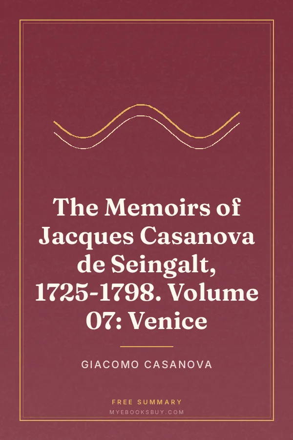 Cover of The Memoirs of Jacques Casanova de Seingalt, 1725-1798. Volume 07: Venice
