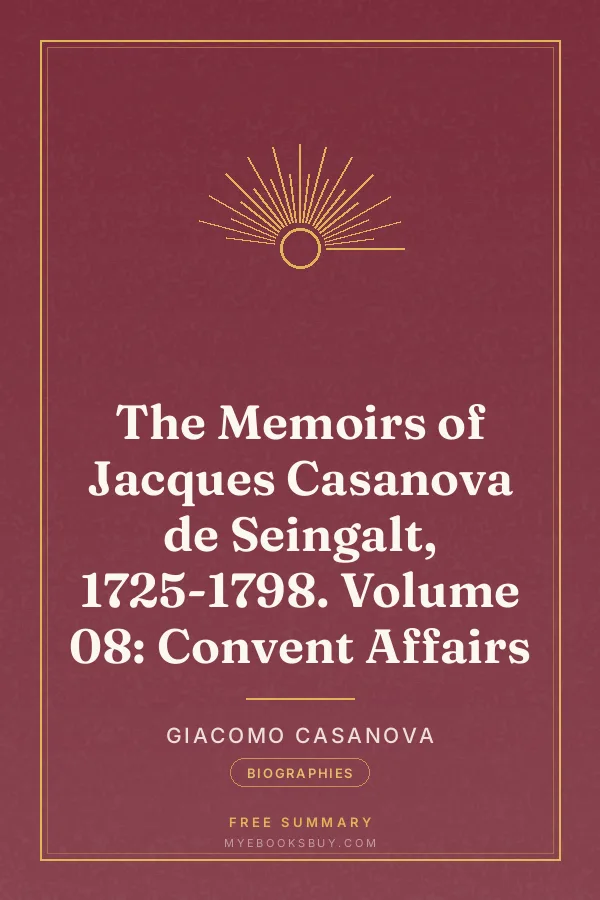 Cover of The Memoirs of Jacques Casanova de Seingalt, 1725-1798. Volume 08: Convent Affairs
