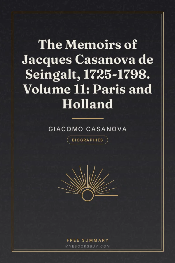 Cover of The Memoirs of Jacques Casanova de Seingalt, 1725-1798. Volume 11: Paris and Holland