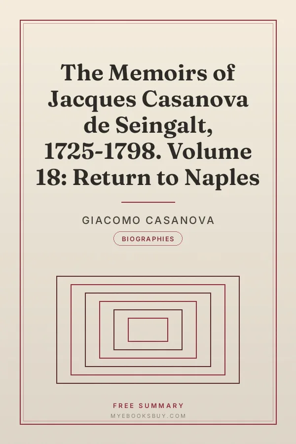 Cover of The Memoirs of Jacques Casanova de Seingalt, 1725-1798. Volume 18: Return to Naples