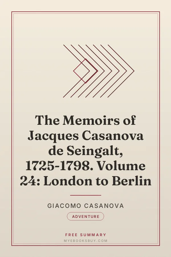 Cover of The Memoirs of Jacques Casanova de Seingalt, 1725-1798. Volume 24: London to Berlin
