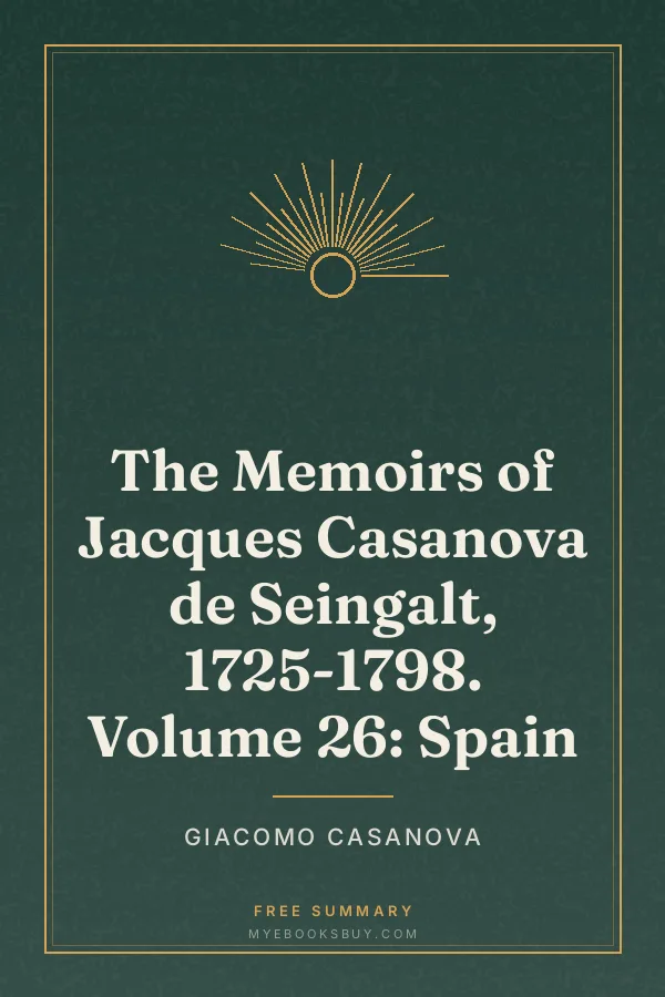 Cover of The Memoirs of Jacques Casanova de Seingalt, 1725-1798. Volume 26: Spain