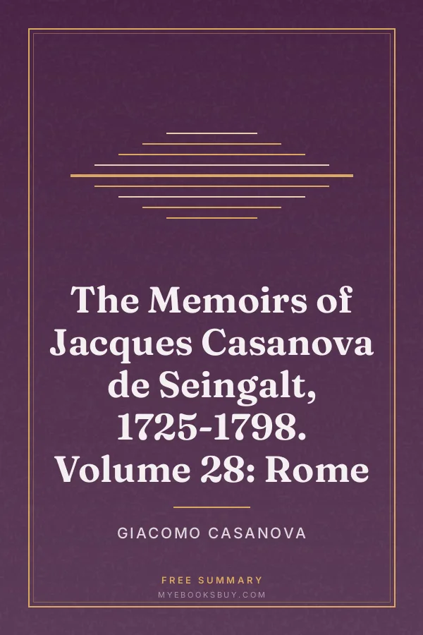 Cover of The Memoirs of Jacques Casanova de Seingalt, 1725-1798. Volume 28: Rome