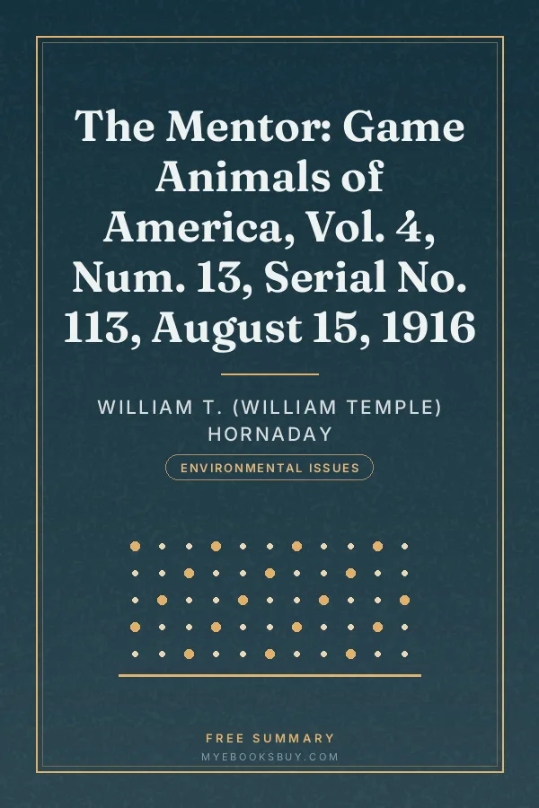 Cover of The Mentor: Game Animals of America, Vol. 4, Num. 13, Serial No. 113, August 15, 1916