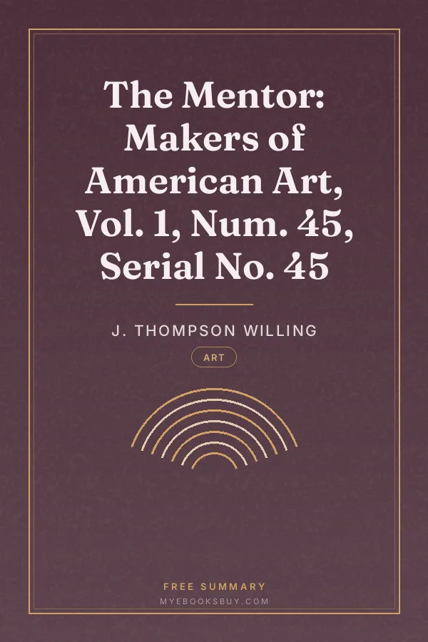 Cover of The Mentor: Makers of American Art, Vol. 1, Num. 45, Serial No. 45