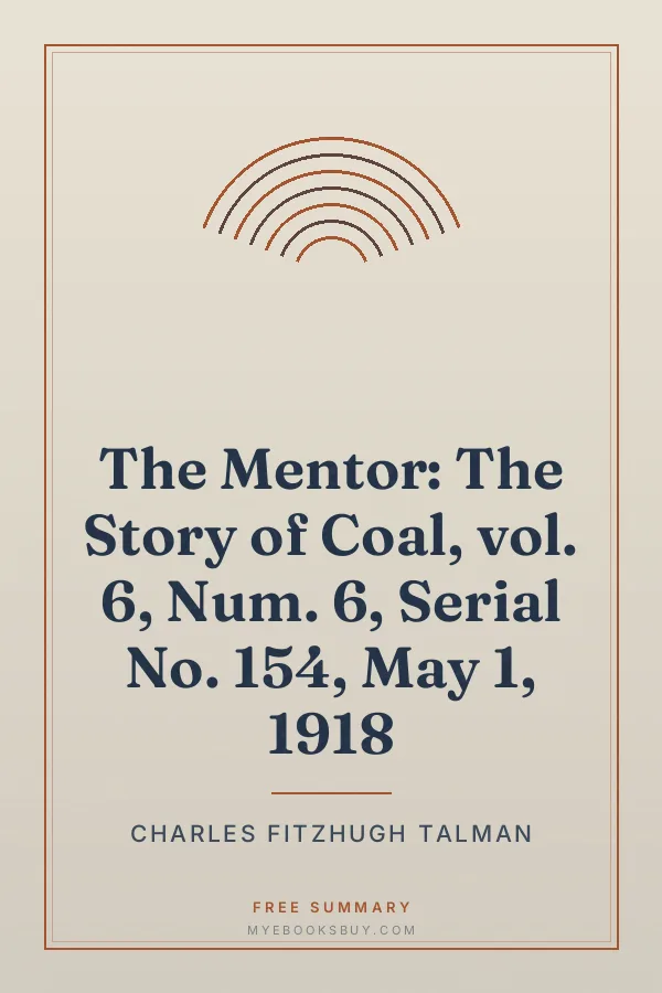 Cover of The Mentor: The Story of Coal, vol. 6, Num. 6, Serial No. 154, May 1, 1918