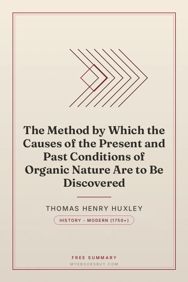 Cover of The Method by Which the Causes of the Present and Past Conditions of Organic Nature Are to Be Discovered