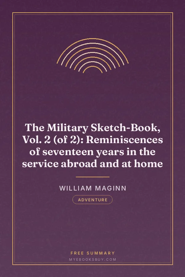 Cover of The Military Sketch-Book, Vol. 2 (of 2): Reminiscences of seventeen years in the service abroad and at home