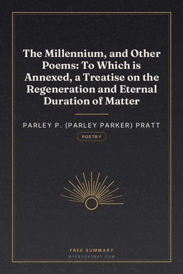 Cover of The Millennium, and Other Poems: To Which is Annexed, a Treatise on the Regeneration and Eternal Duration of Matter