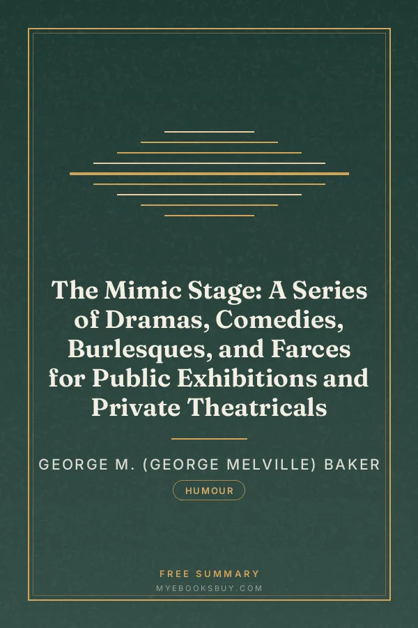 Cover of The Mimic Stage: A Series of Dramas, Comedies, Burlesques, and Farces for Public Exhibitions and Private Theatricals