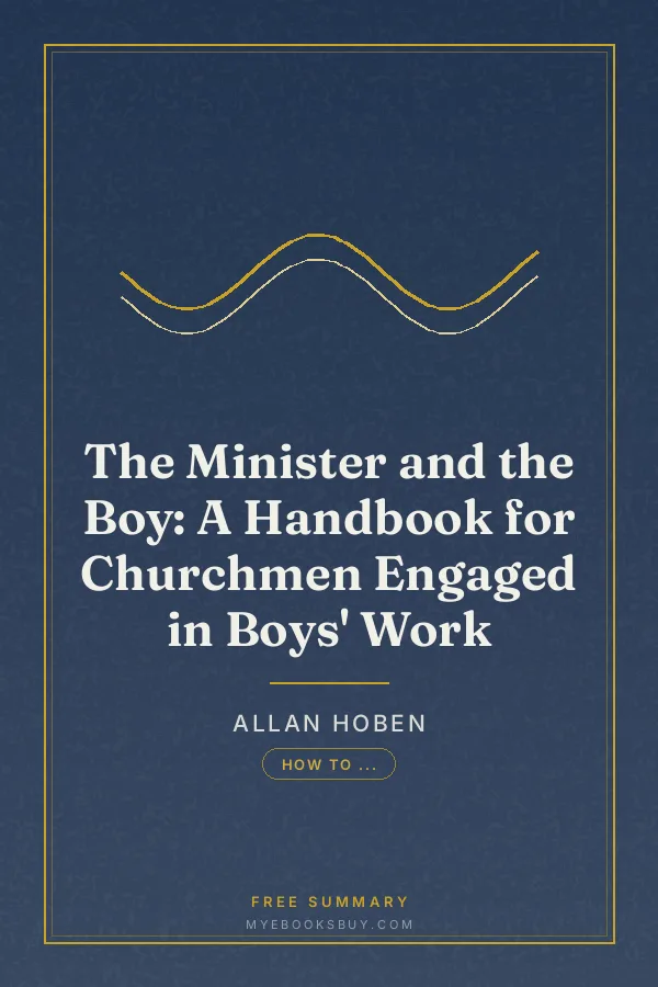 Cover of The Minister and the Boy: A Handbook for Churchmen Engaged in Boys' Work