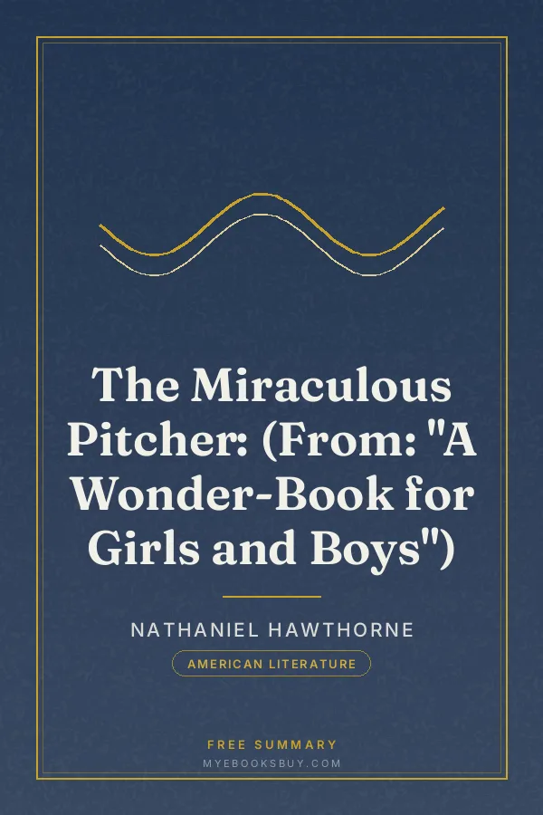 Cover of The Miraculous Pitcher: (From: "A Wonder-Book for Girls and Boys")
