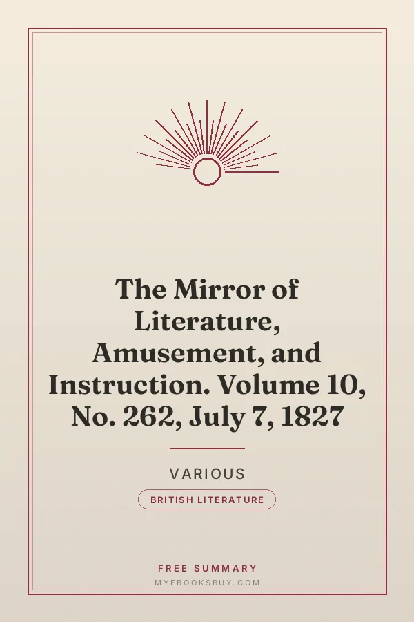 Cover of The Mirror of Literature, Amusement, and Instruction. Volume 10, No. 262, July 7, 1827
