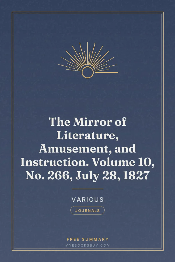 Cover of The Mirror of Literature, Amusement, and Instruction. Volume 10, No. 266, July 28, 1827