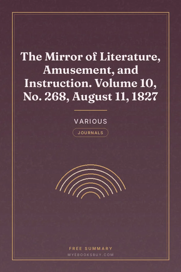 Cover of The Mirror of Literature, Amusement, and Instruction. Volume 10, No. 268, August 11, 1827