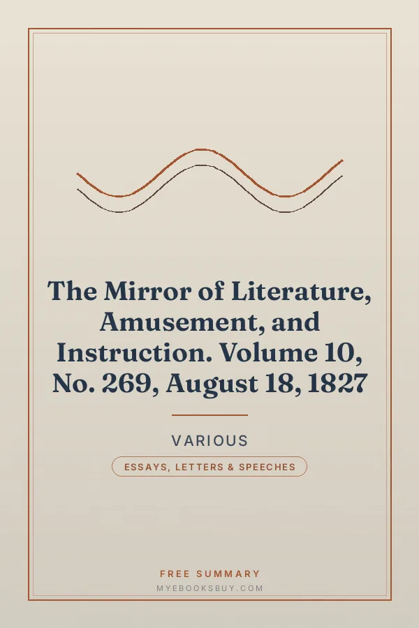 Cover of The Mirror of Literature, Amusement, and Instruction. Volume 10, No. 269, August 18, 1827