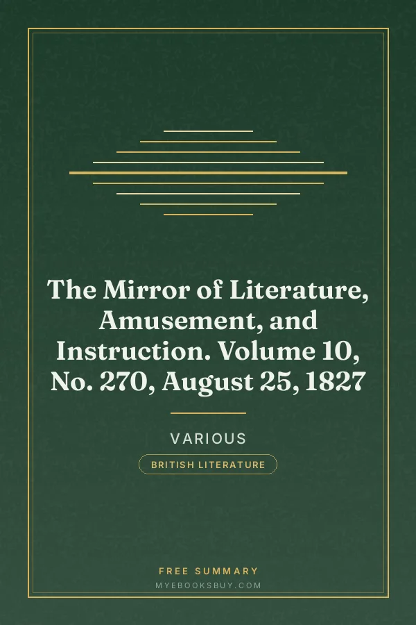 Cover of The Mirror of Literature, Amusement, and Instruction. Volume 10, No. 270, August 25, 1827