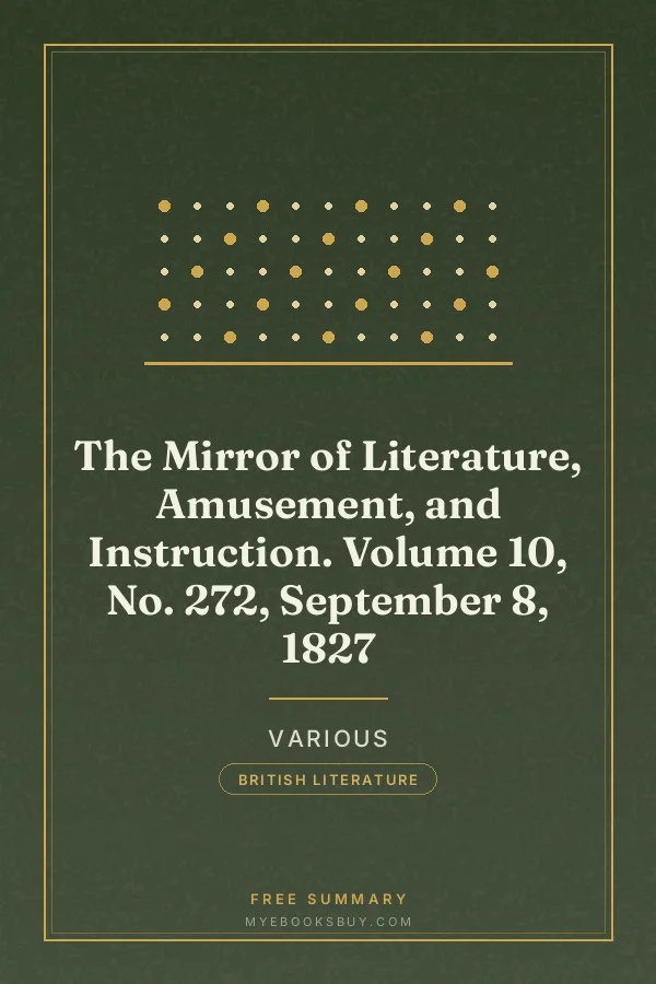 Cover of The Mirror of Literature, Amusement, and Instruction. Volume 10, No. 272, September 8, 1827