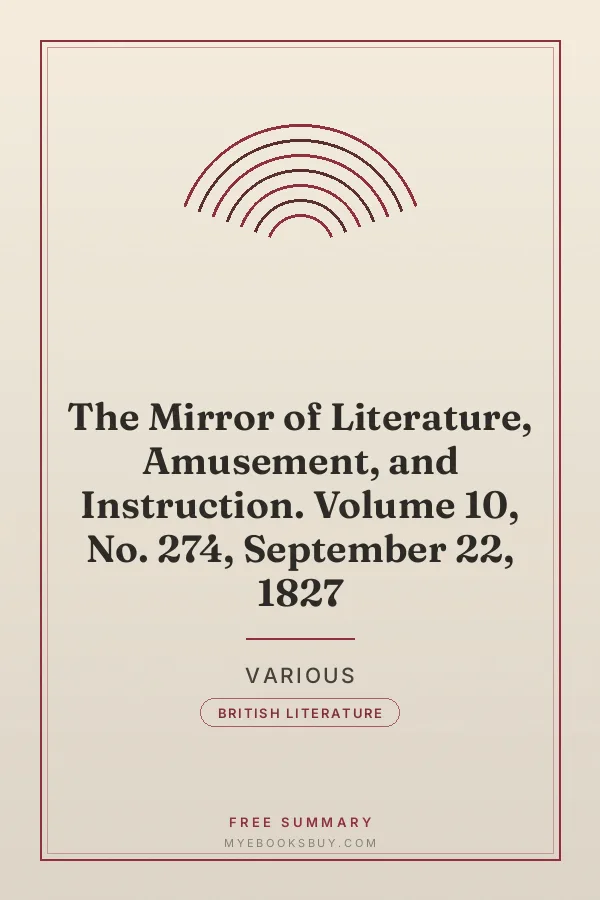Cover of The Mirror of Literature, Amusement, and Instruction. Volume 10, No. 274, September 22, 1827