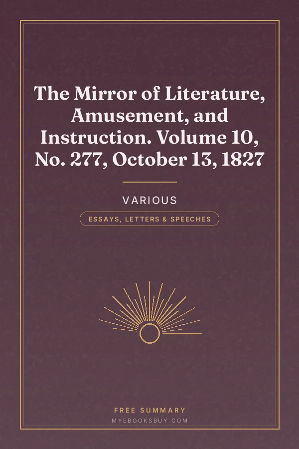 Cover of The Mirror of Literature, Amusement, and Instruction. Volume 10, No. 277, October 13, 1827