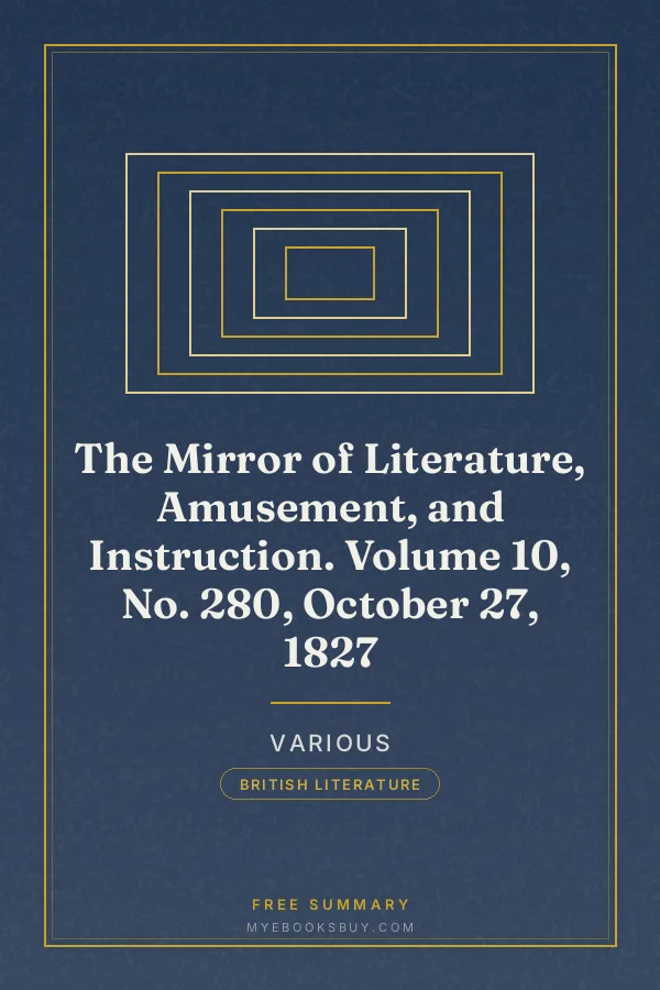 Cover of The Mirror of Literature, Amusement, and Instruction. Volume 10, No. 280, October 27, 1827