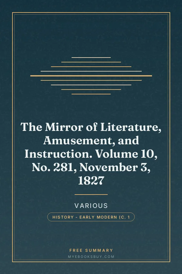 Cover of The Mirror of Literature, Amusement, and Instruction. Volume 10, No. 281, November 3, 1827