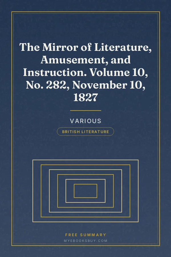 Cover of The Mirror of Literature, Amusement, and Instruction. Volume 10, No. 282, November 10, 1827