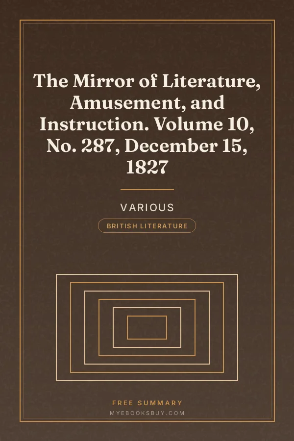 Cover of The Mirror of Literature, Amusement, and Instruction. Volume 10, No. 287, December 15, 1827