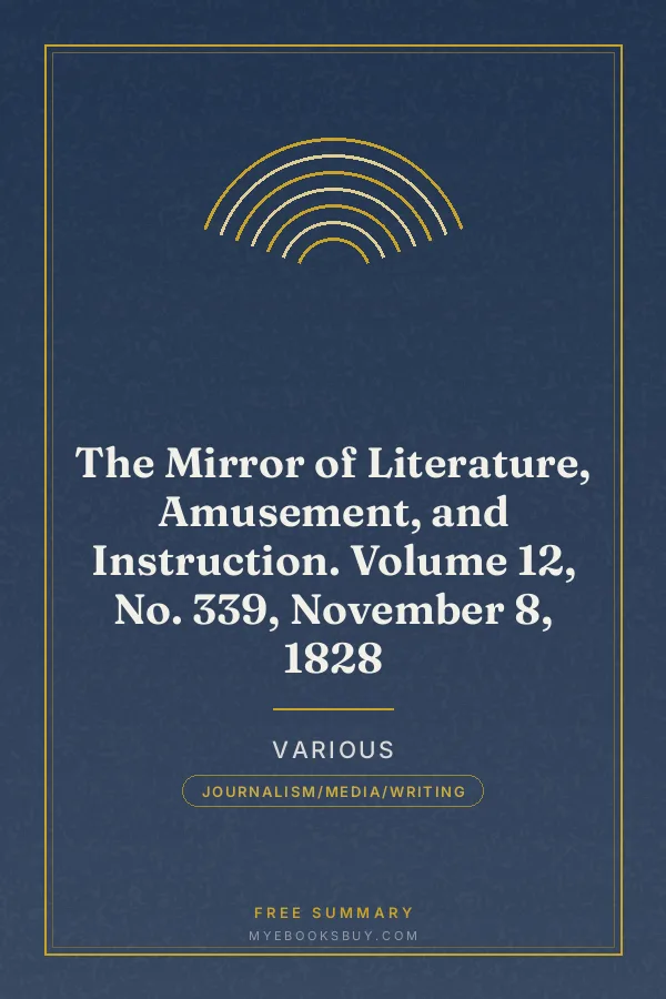 Cover of The Mirror of Literature, Amusement, and Instruction. Volume 12, No. 339, November 8, 1828