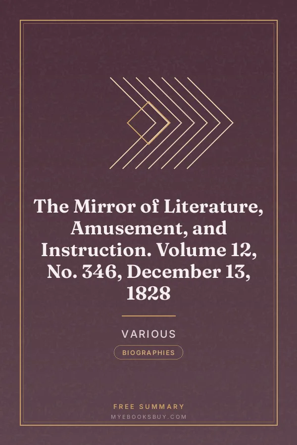 Cover of The Mirror of Literature, Amusement, and Instruction. Volume 12, No. 346, December 13, 1828