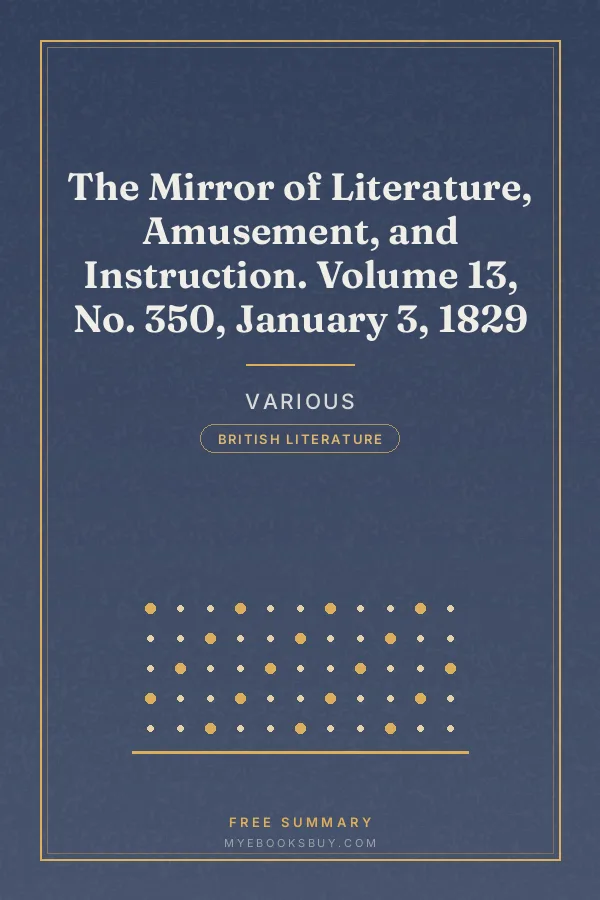 Cover of The Mirror of Literature, Amusement, and Instruction. Volume 13, No. 350, January 3, 1829