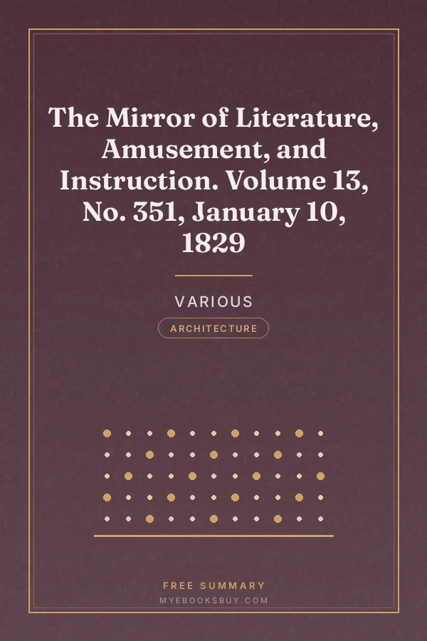 Cover of The Mirror of Literature, Amusement, and Instruction. Volume 13, No. 351, January 10, 1829