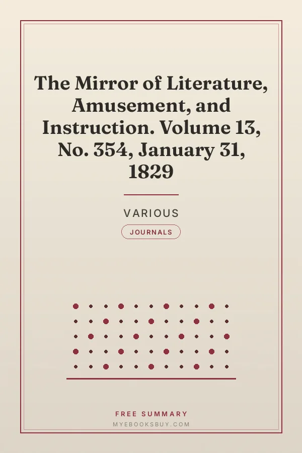 Cover of The Mirror of Literature, Amusement, and Instruction. Volume 13, No. 354, January 31, 1829