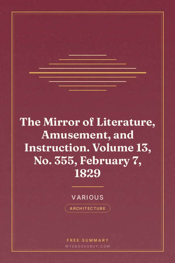 Cover of The Mirror of Literature, Amusement, and Instruction. Volume 13, No. 355, February 7, 1829